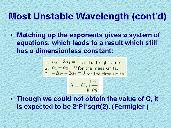 Most Unstable Wavelength (cont’d) • Matching up the exponents gives a system of equations,