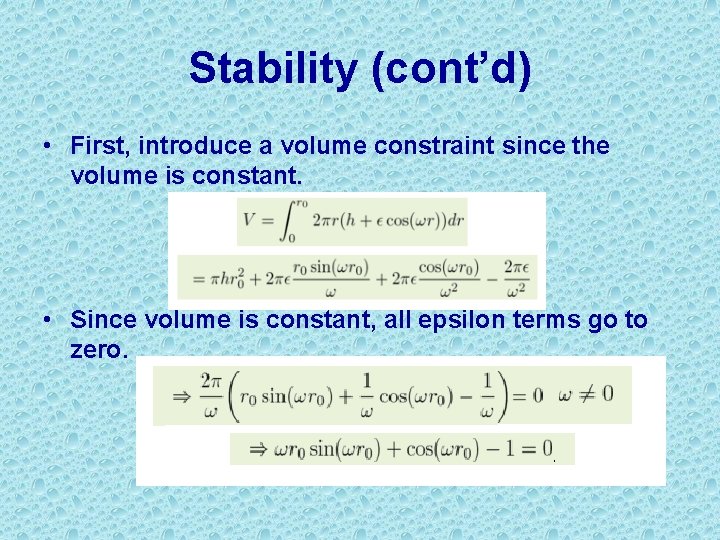 Stability (cont’d) • First, introduce a volume constraint since the volume is constant. •