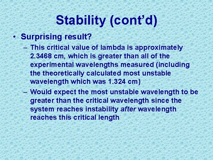 Stability (cont’d) • Surprising result? – This critical value of lambda is approximately 2.