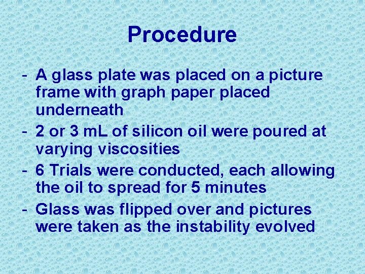 Procedure - A glass plate was placed on a picture frame with graph paper