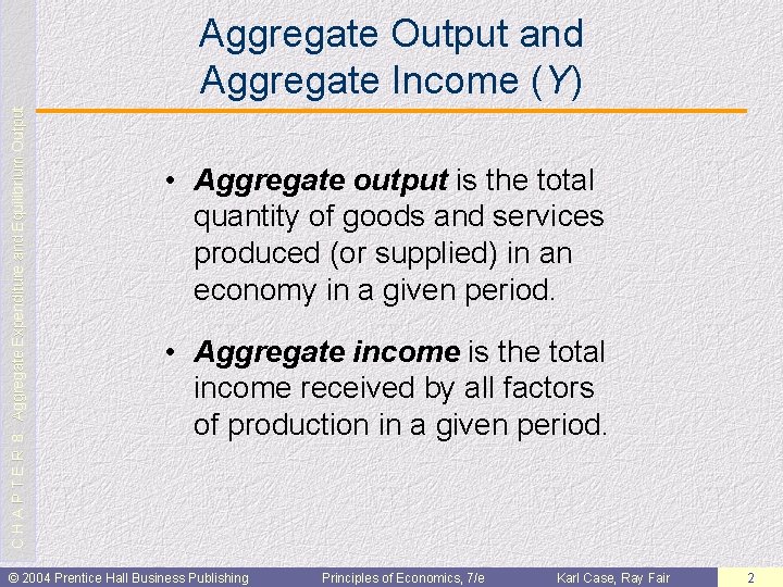 C H A P T E R 8: Aggregate Expenditure and Equilibrium Output Aggregate