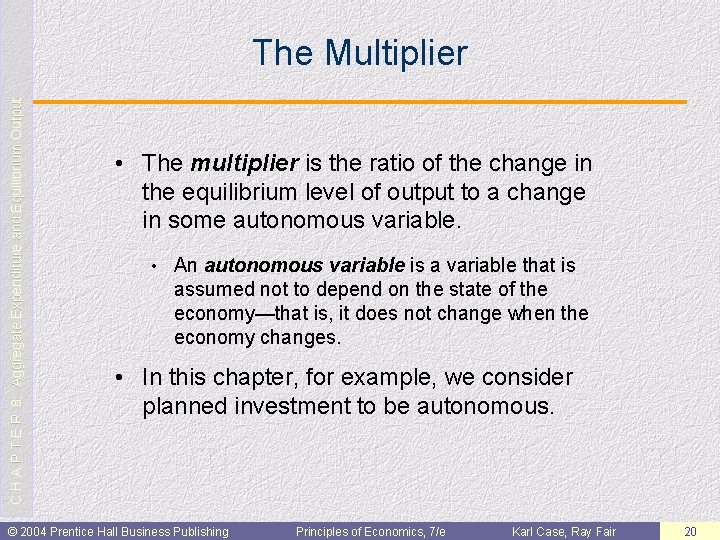 C H A P T E R 8: Aggregate Expenditure and Equilibrium Output The
