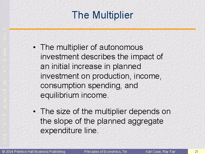 C H A P T E R 8: Aggregate Expenditure and Equilibrium Output The