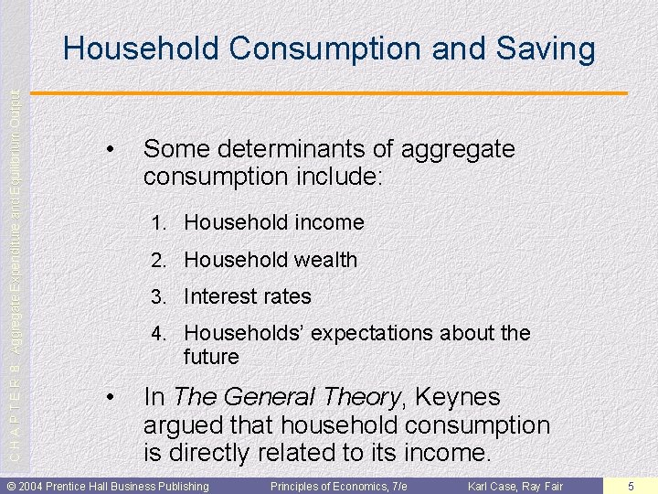 C H A P T E R 8: Aggregate Expenditure and Equilibrium Output Household