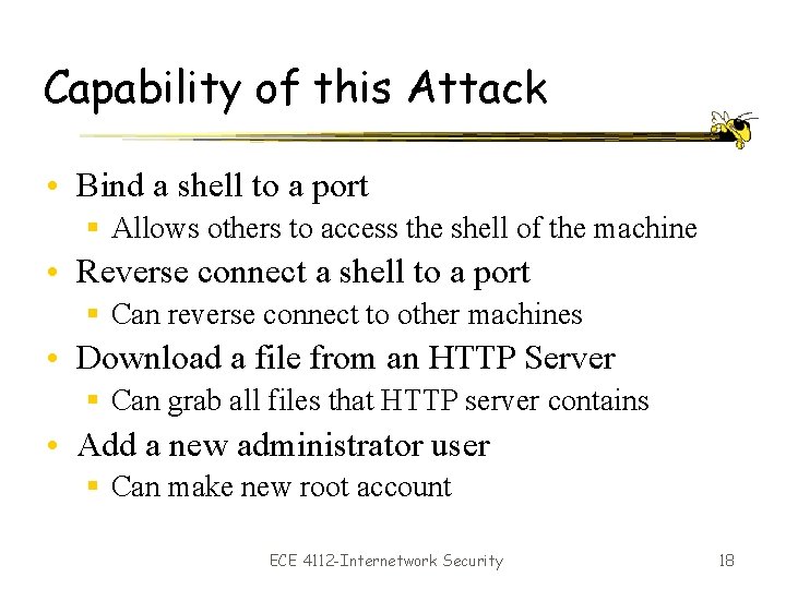 Capability of this Attack • Bind a shell to a port § Allows others