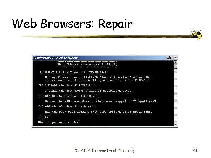 Web Browsers: Repair ECE 4112 -Internetwork Security 24 