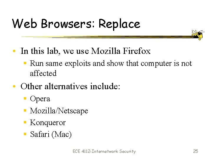 Web Browsers: Replace • In this lab, we use Mozilla Firefox § Run same