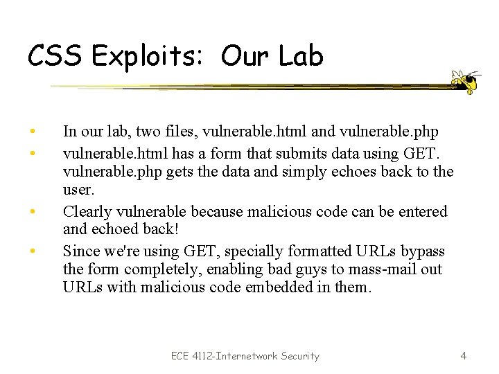 CSS Exploits: Our Lab • • In our lab, two files, vulnerable. html and