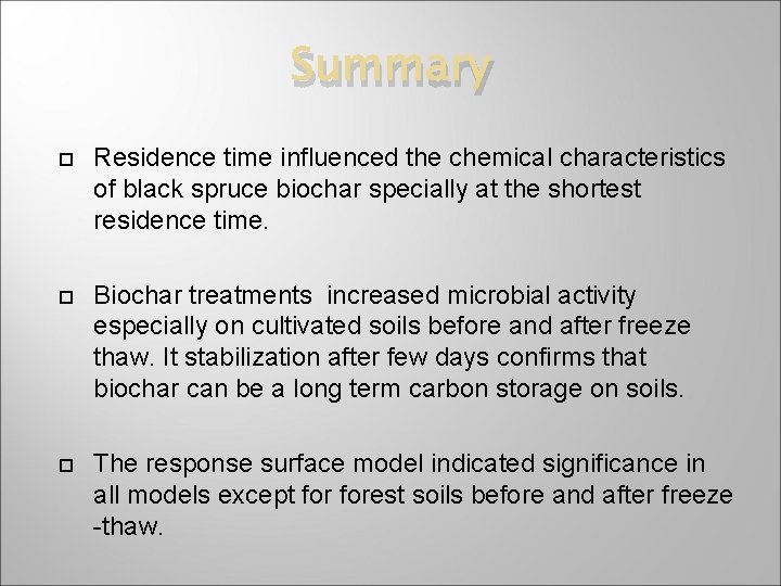 Summary Residence time influenced the chemical characteristics of black spruce biochar specially at the