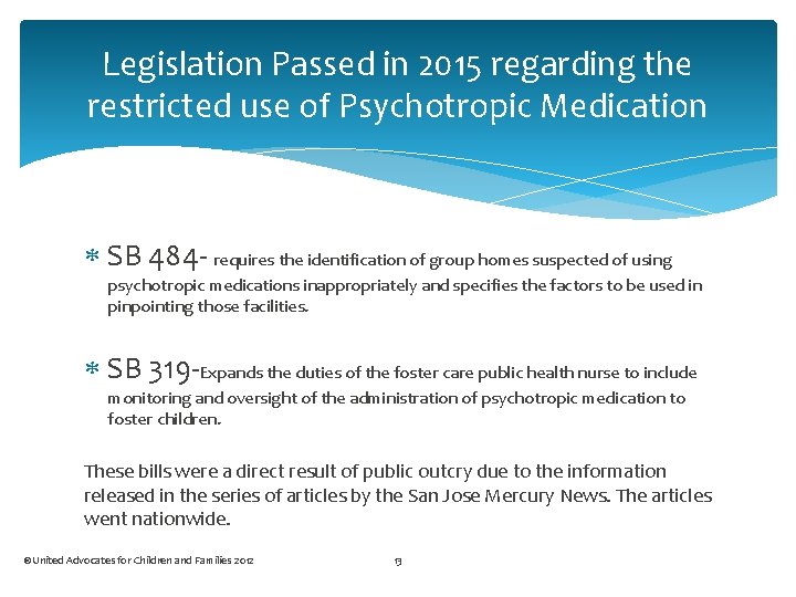 Legislation Passed in 2015 regarding the restricted use of Psychotropic Medication SB 484 -