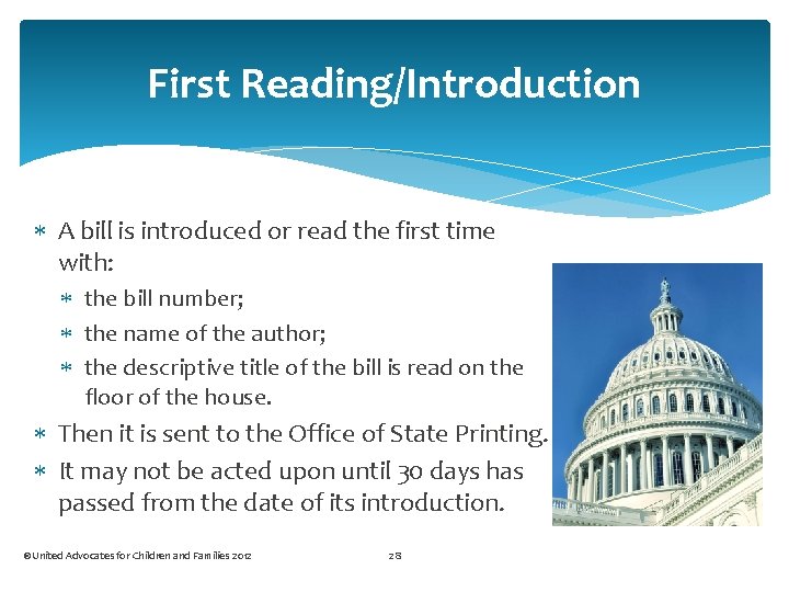 First Reading/Introduction A bill is introduced or read the first time with: the bill