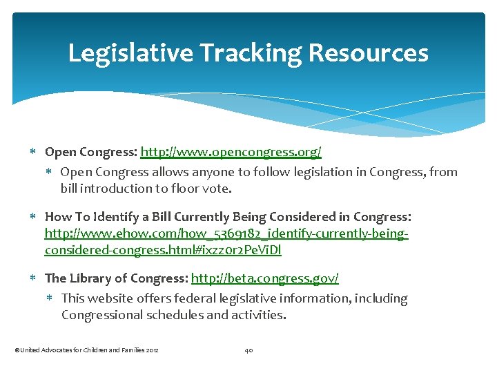 Legislative Tracking Resources Open Congress: http: //www. opencongress. org/ Open Congress allows anyone to