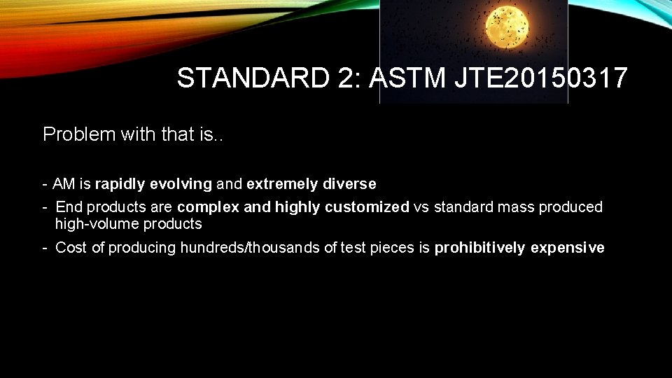 STANDARD 2: ASTM JTE 20150317 Problem with that is. . - AM is rapidly