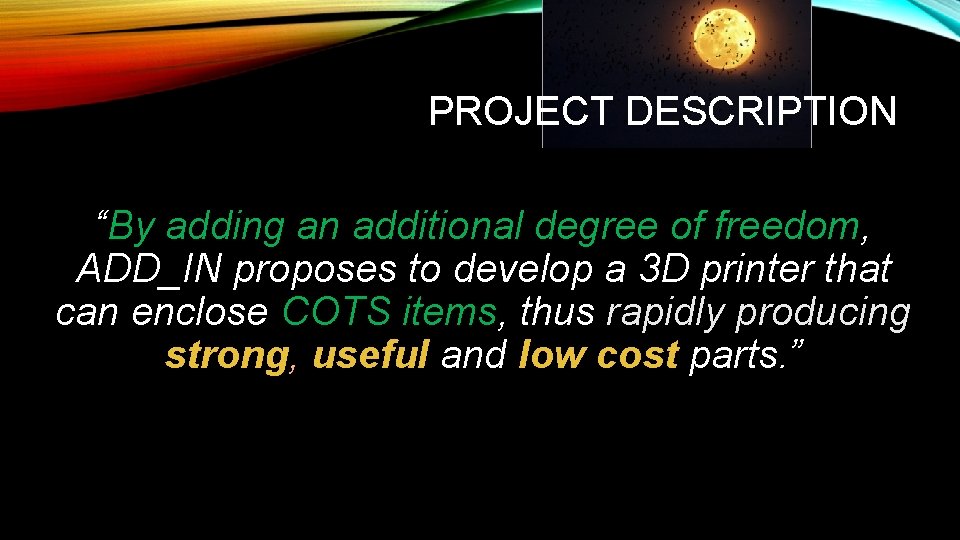 PROJECT DESCRIPTION “By adding an additional degree of freedom, ADD_IN proposes to develop a