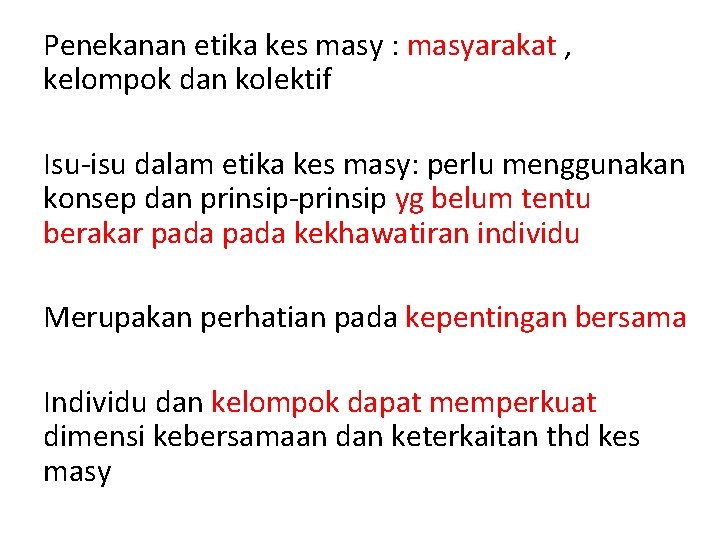 Penekanan etika kes masy : masyarakat , kelompok dan kolektif Isu-isu dalam etika kes