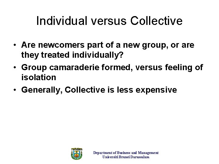 Individual versus Collective • Are newcomers part of a new group, or are they