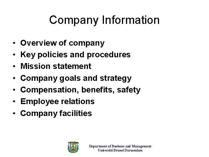 Company Information • • Overview of company Key policies and procedures Mission statement Company