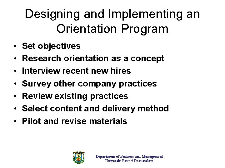 Designing and Implementing an Orientation Program • • Set objectives Research orientation as a