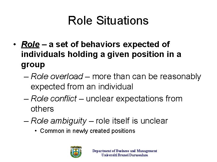 Role Situations • Role – a set of behaviors expected of individuals holding a