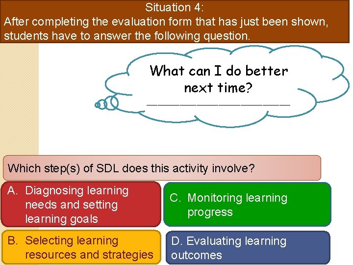 Situation 4: After completing the evaluation form that has just been shown, students have