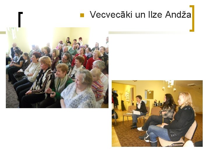 n Vecvecāki un Ilze Andža 