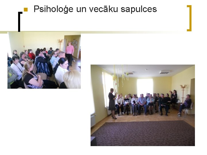 n Psiholoģe un vecāku sapulces 
