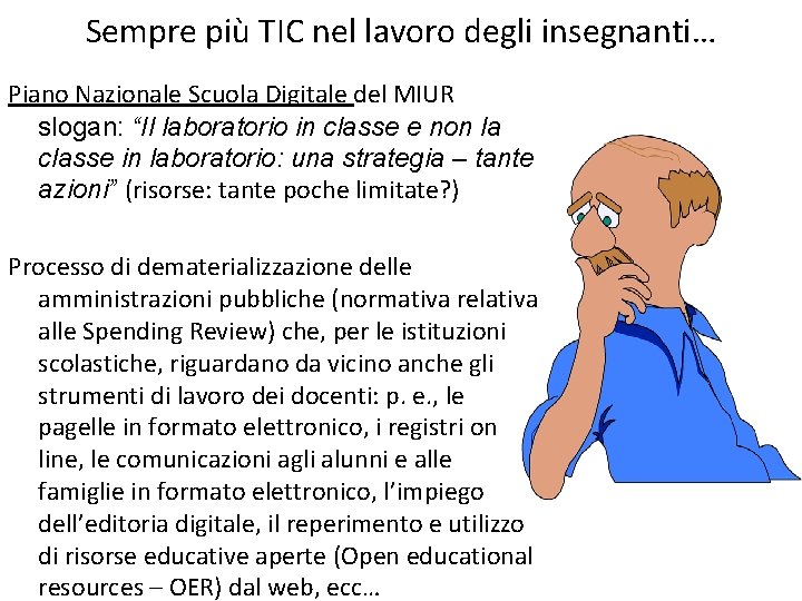 Sempre più TIC nel lavoro degli insegnanti… Piano Nazionale Scuola Digitale del MIUR slogan: