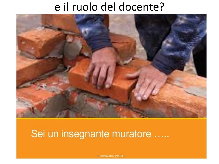 e il ruolo del docente? 