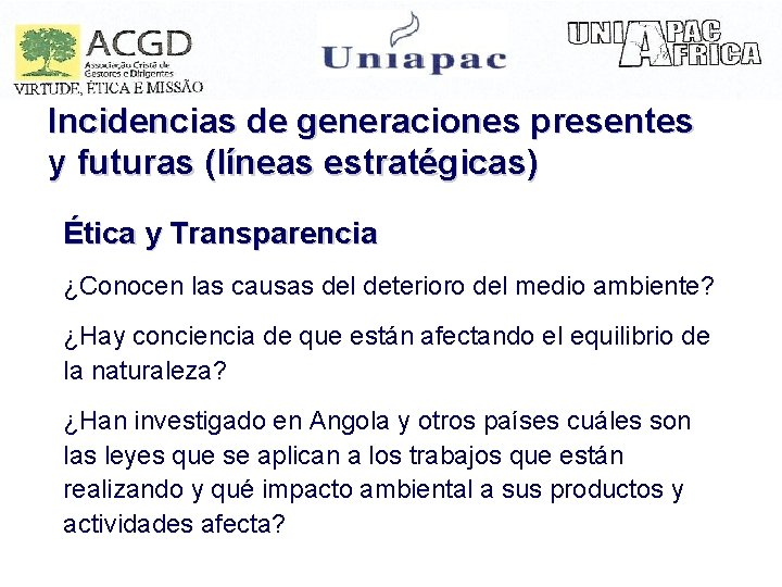 Incidencias de generaciones presentes y futuras (líneas estratégicas) Ética y Transparencia ¿Conocen las causas