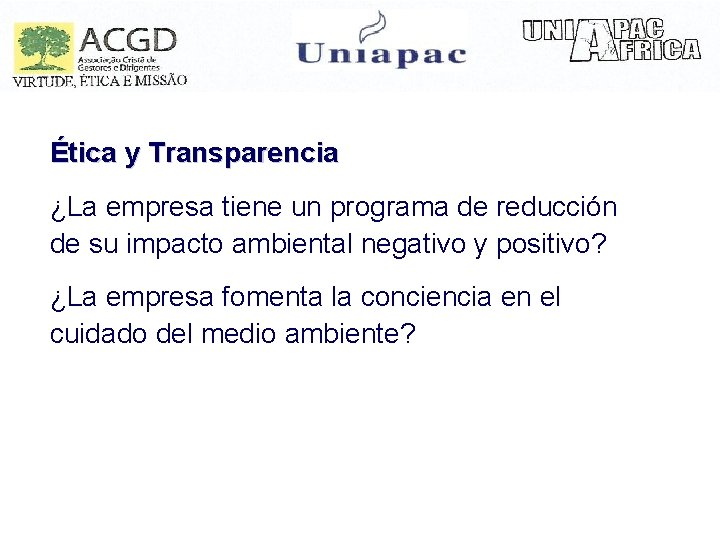 Ética y Transparencia ¿La empresa tiene un programa de reducción de su impacto ambiental