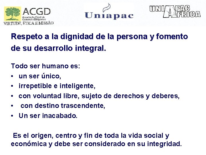 Respeto a la dignidad de la persona y fomento de su desarrollo integral. Todo