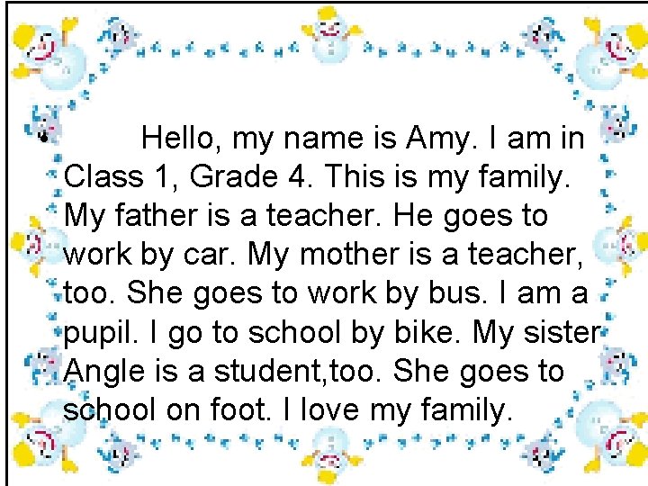Hello, my name is Amy. I am in Class 1, Grade 4. This is