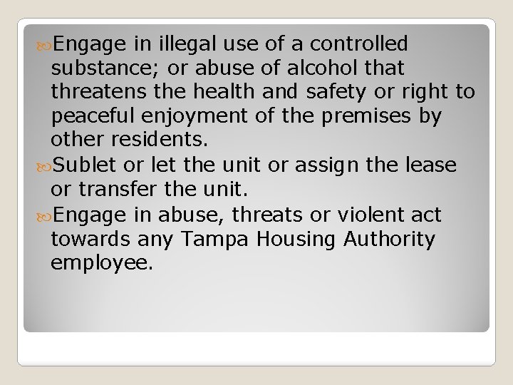  Engage in illegal use of a controlled substance; or abuse of alcohol that
