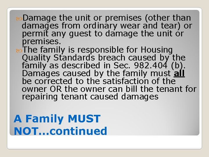  Damage the unit or premises (other than damages from ordinary wear and tear)