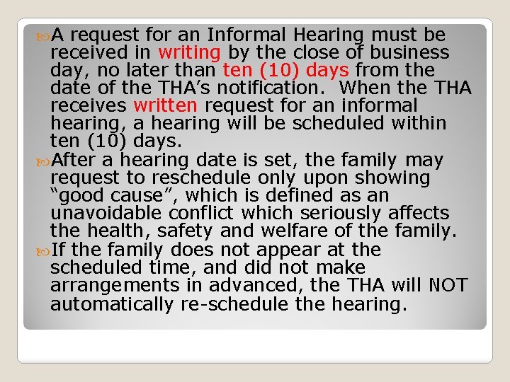  A request for an Informal Hearing must be received in writing by the