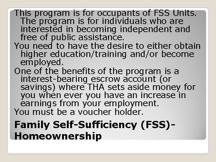 This program is for occupants of FSS Units. The program is for individuals who