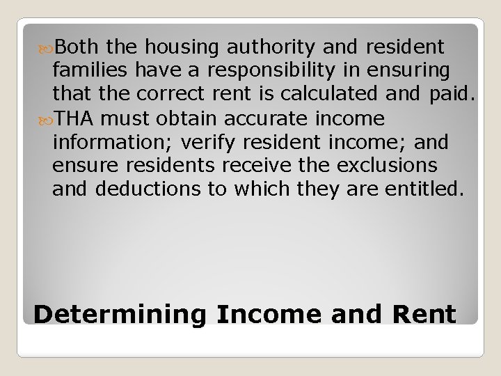  Both the housing authority and resident families have a responsibility in ensuring that