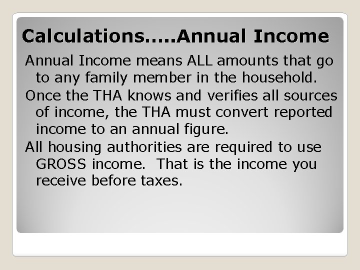 Calculations…. . Annual Income means ALL amounts that go to any family member in