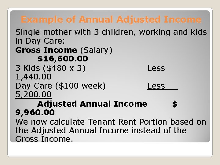 Example of Annual Adjusted Income Single mother with 3 children, working and kids in