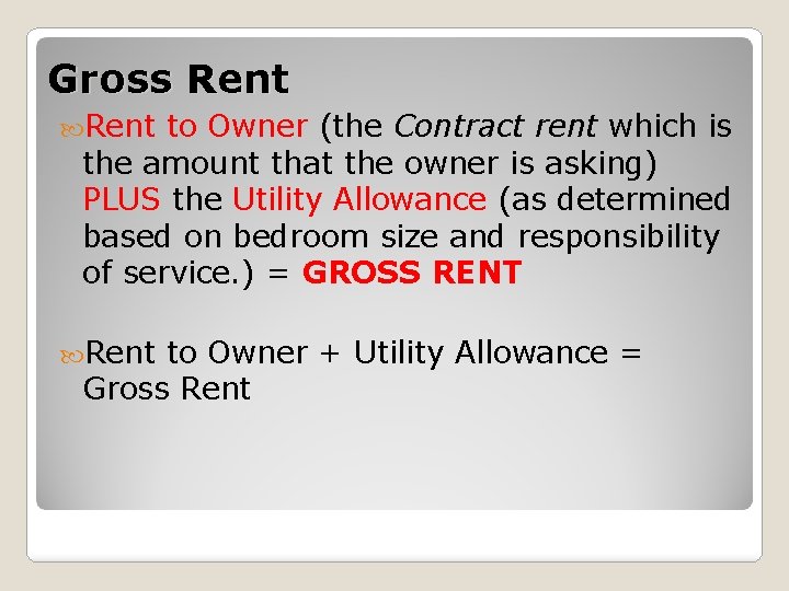 Gross Rent to Owner (the Contract rent which is the amount that the owner