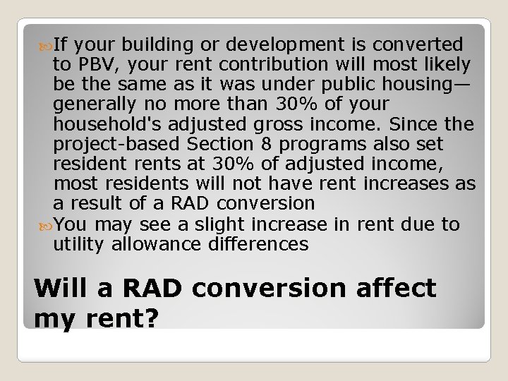  If your building or development is converted to PBV, your rent contribution will