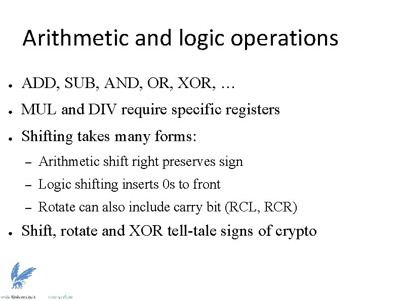 Arithmetic and logic operations ● ADD, SUB, AND, OR, XOR, … ● MUL and