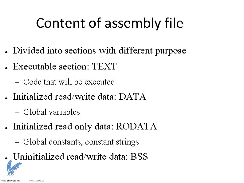 Content of assembly file ● Divided into sections with different purpose ● Executable section: