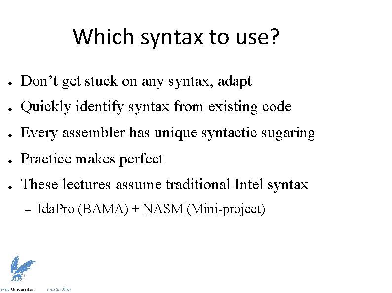 Which syntax to use? ● Don’t get stuck on any syntax, adapt ● Quickly
