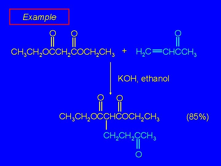 Example O O O CH 3 CH 2 OCCH 2 COCH 2 CH 3