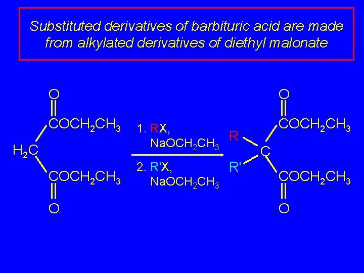 Substituted derivatives of barbituric acid are made from alkylated derivatives of diethyl malonate O