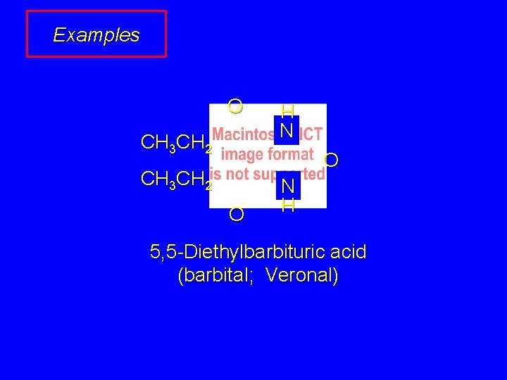 Examples O CH 3 CH 2 H N O CH 3 CH 2 O