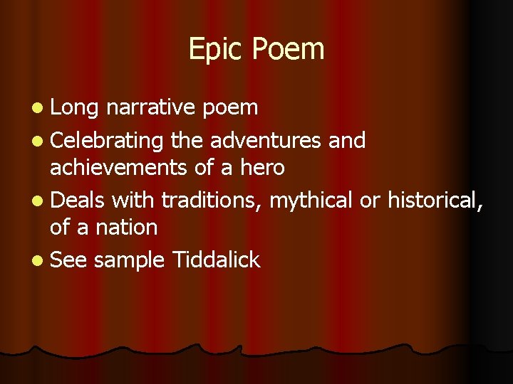 Epic Poem l Long narrative poem l Celebrating the adventures and achievements of a