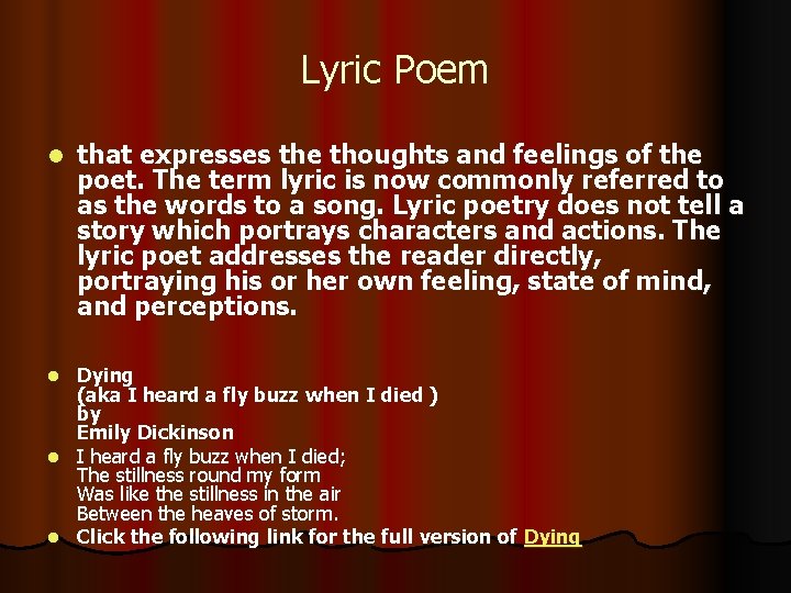 Lyric Poem l that expresses the thoughts and feelings of the poet. The term