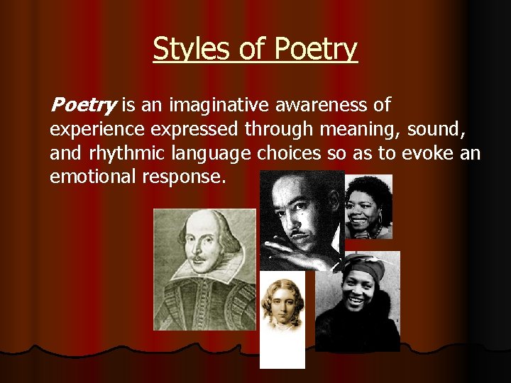 Styles of Poetry is an imaginative awareness of experience expressed through meaning, sound, and
